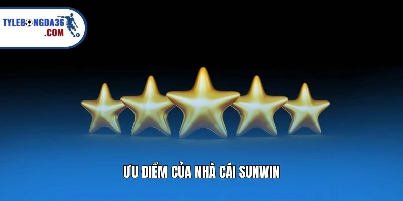 Ưu điểm của nhà cái Sunwin